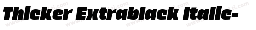 Thicker Extrablack Italic字体转换